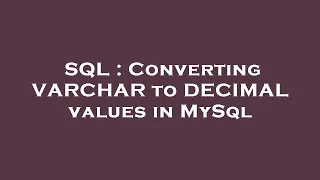 SQL Converting VARCHAR to DECIMAL values in MySql