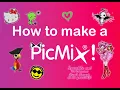 How to make a picmix