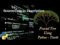 How to Draw Fractal and Recursion tree using Python Python Project for beginners