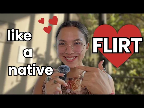 How native speakers ACTUALLY flirt