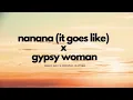 Gypsy Woman x Nanana 