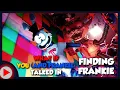 What if You and Frankie Talked in Finding Frankie Parody