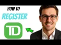How to Register for TD Bank Online Banking 2025 Step-by-Step Guide