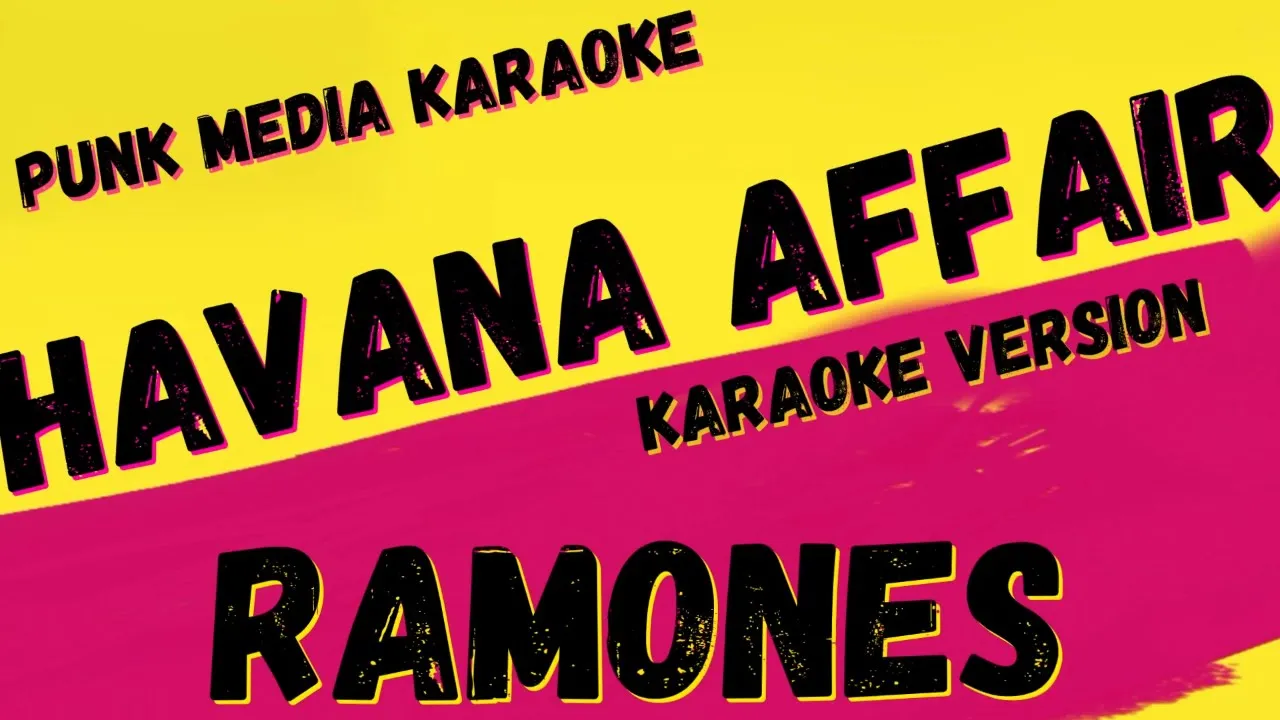 RAMONES ✴ HAVANA AFFAIR ✴ KARAOKE INSTRUMENTAL ✴ PMK RAMONES ✴ HAVANA AFFAIR ✴ KARAOKE INSTRUMENTAL ✴ PMK