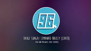 Download Danji Sungai Lemanak - Hailey (cover) MP3
