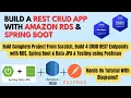 Build A REST CRUD App with Amazon RDS Spring Boot Complete Hands On Tutorial