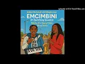 Download Lagu Kabza De Small x Dj Maphorisa_-_Emcimbini(Ft Samthing Soweto)Kevin_D x Suzy Eises 3 Step Remix