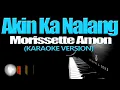 AKIN KA NALANG - Morissette Amon (KARAOKE VERSION)