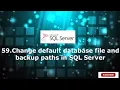 59 Change default databae file and backup Path in SQL Server