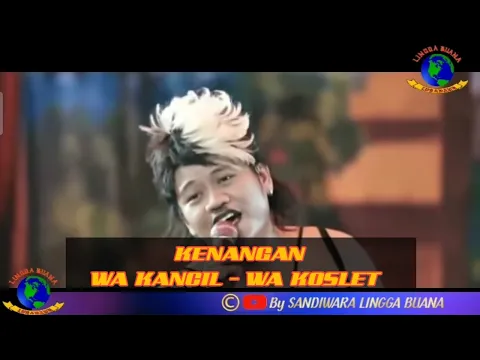 Download MP3 LAGU KENANGAN COVER WA KANCIL DAN WA KOSLET SANDIWARA LINGGA BUANA