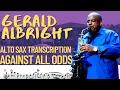 Download Lagu Against All Odds - Gerald Albright Sax (Transcription Solo included)