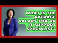 What Is The Average Salary For An IT Support Specialist - Job Success Network