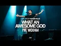 Lagu What An Awesome God - Phil Wickham | Live From Nashville