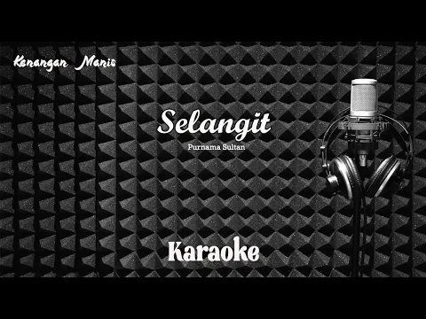 Download MP3 Purnama Sultan - Selangit - Karaoke tanpa vocal