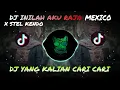 Download Lagu Dj Inilah Aku Raja Mexico X Stel Kendo Stel Kenceng Full Bass Remix Viral Tiktok