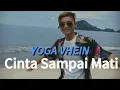 Download Lagu Yoga Vhein - Setia Sampai Mati | Sungguh Berat Ku Di Hantui Rindu ( Official Music Video)