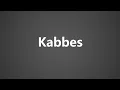 Lagu How To Pronounce Kabbes