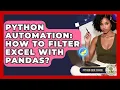 Python Automation How To Filter Excel With Pandas - Python Code School