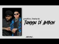 Download Lagu justyAldrin, TotonCaribo - Tunggu di Ambon | Lirik Lagu