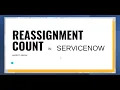 Reassignment Count in ServiceNow