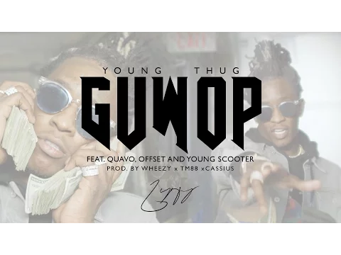 Download MP3 Young Thug - Guwop feat. Quavo, Offset, and Young Scooter [Official Video]