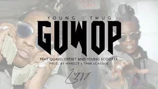young thug guwop feat quavo offset and young scooter official video 