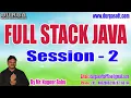 FULL STACK JAVA tutorials Session - 2 by Mr Nagoor Babu On 25-07-2023 8 30AM IST