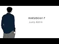 Download Lagu Justy Aldrin - Haruskah? (Lirik Lagu)