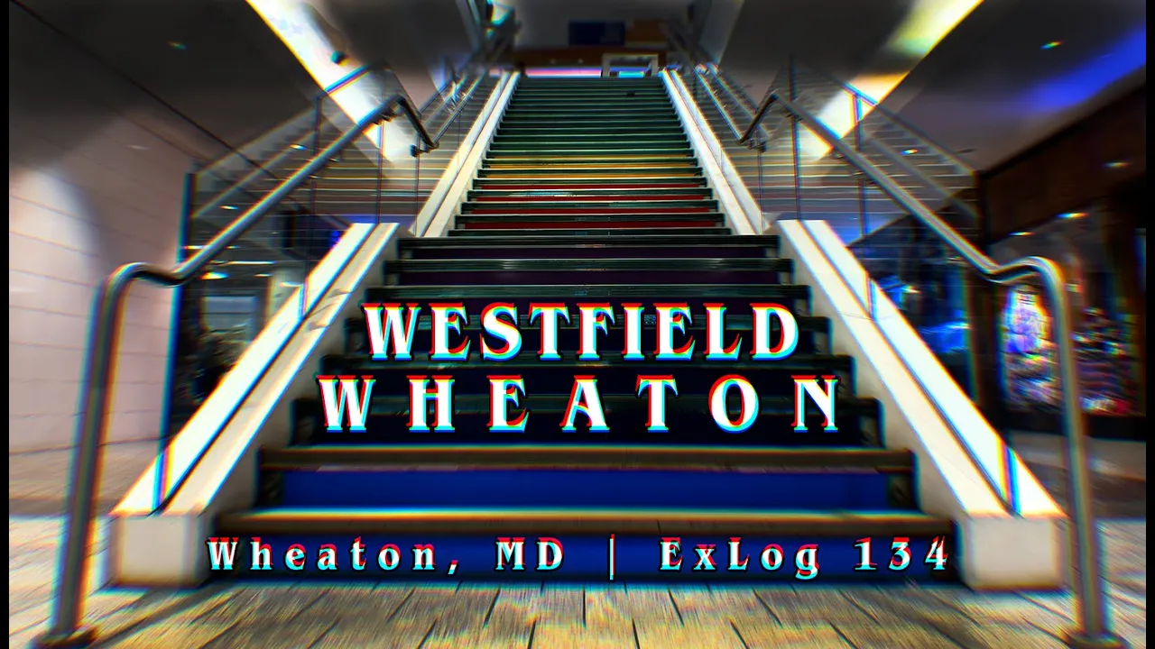 Westfield Wheaton, MD | a mall tormented by the ascendance of White Flint and Tysons | ExLog 134