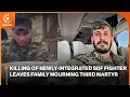 Killing of newly-integrated SDF fighter leaves family mourning third martyr