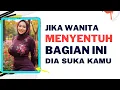 Lagu Jika Wanita Menyentuh Bagian Ini, Dia Suka Sama Kamu