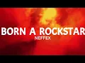 NEFFEX - Born A Rockstar (Lyrics)