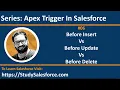 06 Before Insert Vs Before Update Vs Before Delete Trigger in Salesforce Learn Salesforce Dev