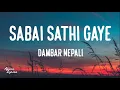 Download Lagu Dambar Nepali~Sabai Sathi Gaye (Lyrics)🎶