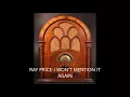 RAY PRICE  I WON'T MENTION IT AGAIN