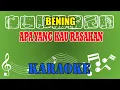 Download Lagu Apa Yang Kau Rasakan Karaoke - Bening