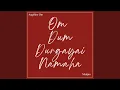 Download Lagu Om Dum Durgayai Namaha (feat. Madjim)