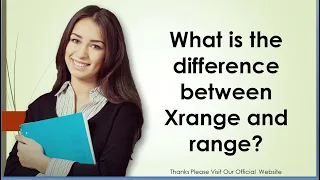 What is the difference between Xrange and range