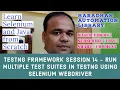 TestNG Framework Session 14 - Run Multiple Test Suites in TestNG using Selenium WebDriver