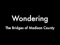 Wondering - Piano Track (The Bridges of Madison County)