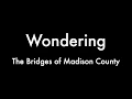 Wondering - Piano Track The Bridges of Madison County