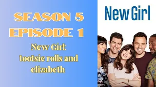 New Girl tootsie rolls and Elizabeth