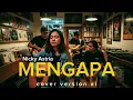 Lagu Mengapa – Nicky Astria (Psychedelic Rock Cover)