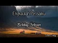 Download Lagu Lagu Rohani || Lirik Lagu Engkaulah Perisaiku - Bobby Febian