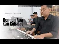 Dengan Apa Kan Kubalas - Symphony Worship