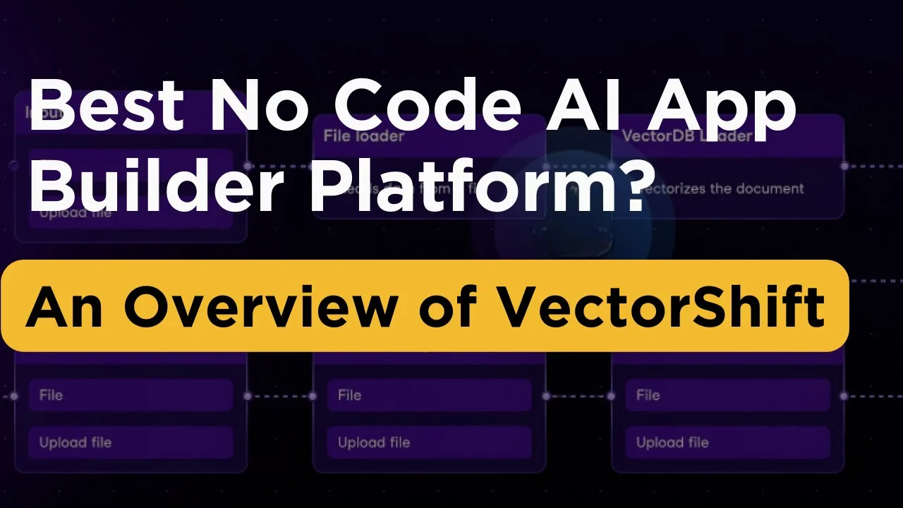 Outline Video Best No-Code AI App Builder? - Overview of Vectorshift