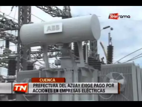 Prefectura del Azuay exige pago por acciones en empresas eléctricas