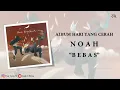 NOAH · Bebas [Video Lirik]