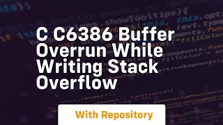 c c6386 buffer overrun while writing Stack Overflow