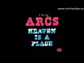 The Arcs - Heaven Is A Place (Audio)